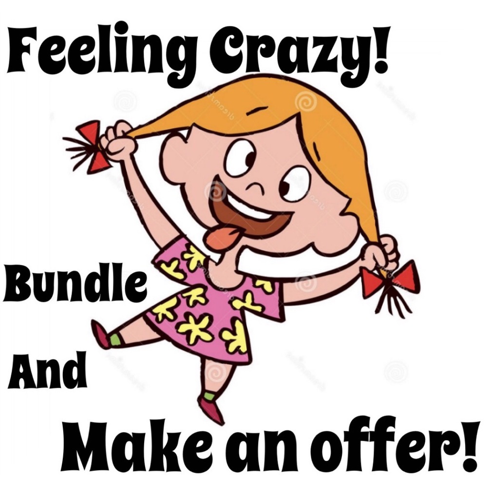 Feeling Crazy!  Bundle and Make An Offer!